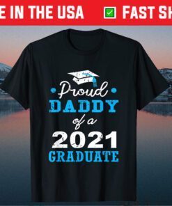 Proud Dad Of A 2021 Graduate School Father's Day T-Shirt