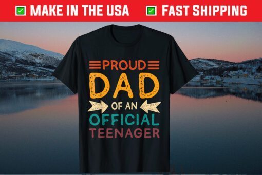 Proud Dad of an Official Teenager Father's Day Classic T-Shirt