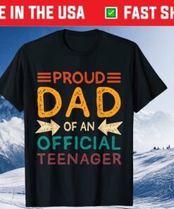 Proud Dad of an Official Teenager Father's Day Classic T-Shirt