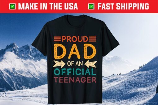 Proud Dad of an Official Teenager Father's Day Classic T-Shirt