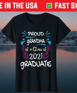 Proud Grandma Of A Class 2021 Graduate Classic T-Shirt