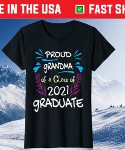 Proud Grandma Of A Class 2021 Graduate Classic T-Shirt