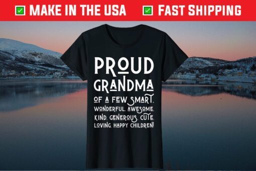 Proud Grandma Of A Few Happy children Nana Mothers Day T-Shirt