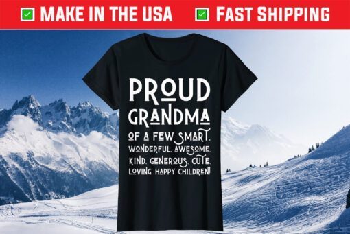 Proud Grandma Of A Few Happy children Nana Mothers Day T-Shirt