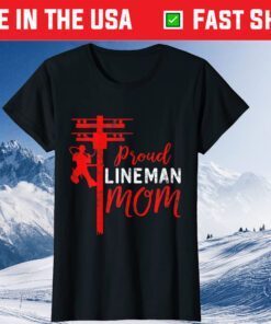 Proud Lineman Mom Electric Cable Mother day Classic T-Shirt