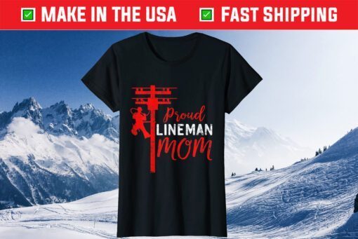 Proud Lineman Mom Electric Cable Mother day Classic T-Shirt