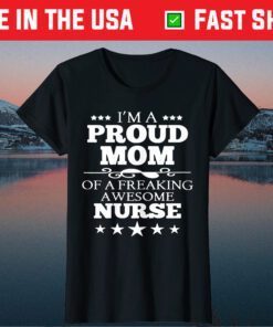 Proud Mom Of A Nurse Cute Mothers Day 2021 Nursing Classic T-Shirt