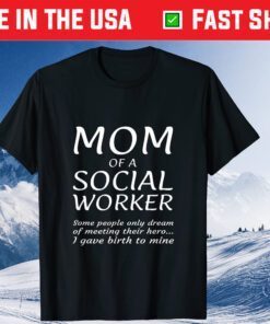 Proud Mom Of A Social Worker Mother Son Daughter Graduation T-Shirt