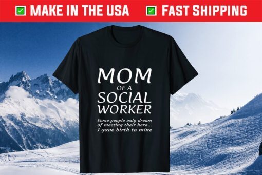 Proud Mom Of A Social Worker Mother Son Daughter Graduation T-Shirt