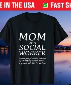 Proud Mom Of A Social Worker Mother Son Daughter Graduation T-Shirt