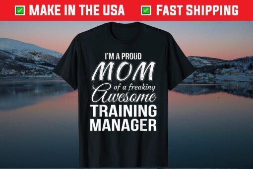 Proud Mom of Training Manager Classic Tshirts