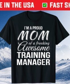 Proud Mom of Training Manager Classic Tshirts