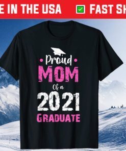 Proud Mom of a 2021 Graduate Mothers day Classic T-Shirt