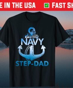 Proud Navy Step-Dad Gift Lover Shirts Veterans Day T-Shirt