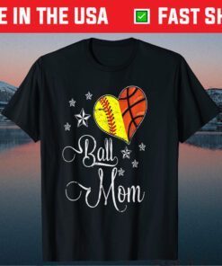 Proud Softball Basketball Mom Ball Mother Day Gift T-Shirt