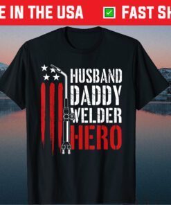 Proud Welding Husband Daddy Welder Hero Weld Father's Day Classic T-Shirt