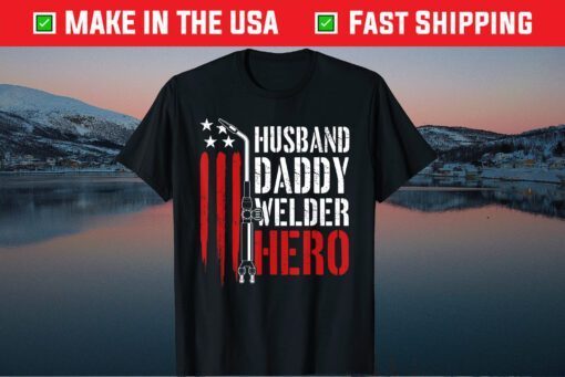 Proud Welding Husband Daddy Welder Hero Weld Father's Day Classic T-Shirt