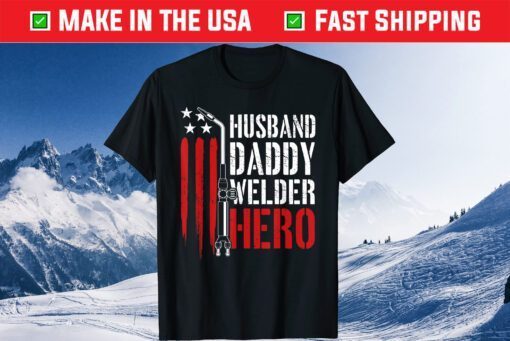 Proud Welding Husband Daddy Welder Hero Weld Father's Day Classic T-Shirt