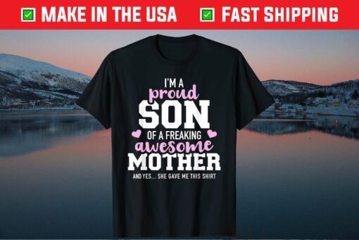 Proud son of a freaking awesome mother Us 2021 T-Shirt