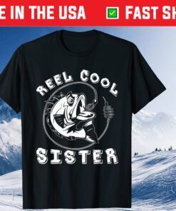 Reel Cool Sister Fishing Lover Father's Day Classic T-Shirt