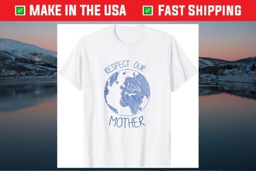 Respect Our Mother Earth Day Hippie Eco Climate Change Classic T-Shirt