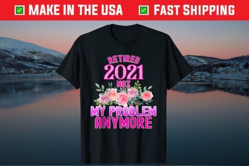 Retirement gifts for women 2021 Cute Pink Retired Gift T-Shirt