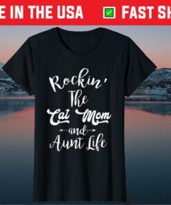 Rocking the Cat Mom and Aunt Life Mothers Day Cat Lover Classic T-Shirt