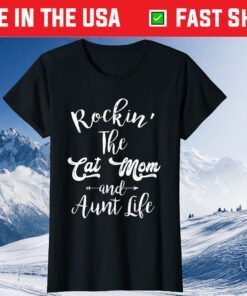 Rocking the Cat Mom and Aunt Life Mothers Day Cat Lover Classic T-Shirt