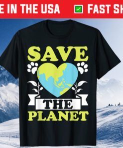 Save The Planet Earth Day Climate Change Classic T-Shirt