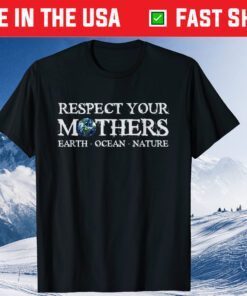 Save the Planet Earth Day Respect Your Mothers Environmental Classic T-Shirt