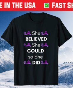 She Believed She Could so She Did Classic T Shirt