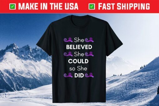 She Believed She Could so She Did Classic T Shirt