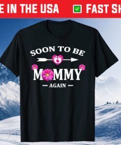 Soon To Be Mommy Again 2021 Unisex T-Shirt