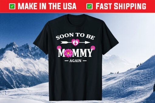 Soon To Be Mommy Again 2021 Unisex T-Shirt