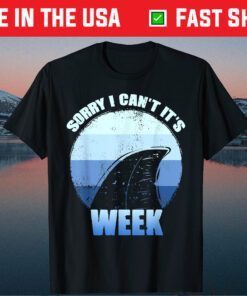 Sorry i can't it's Week Funny Shark Classic T-Shirt