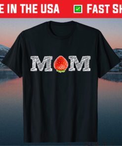 Strawberry Mom Fruit Shirt Berry Mothers Day Gift T-Shirt