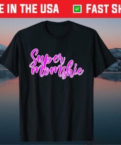 Super Momshie Mother's Day Classic T-Shirt