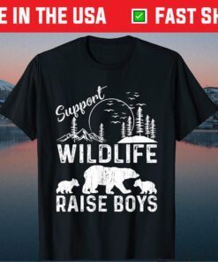 Support Wildlife Raise Boys Perfect Mother's Day T-Shirt