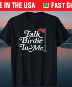 Talk Birdie To Me Golfer Dad Fathers Day Golf Graphic Classic T-Shirt