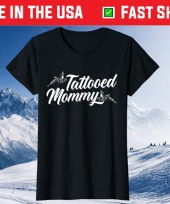 Tattooed Mommy Ink Lover Tattooing Mothers Day Tattoo Classic T-Shirt
