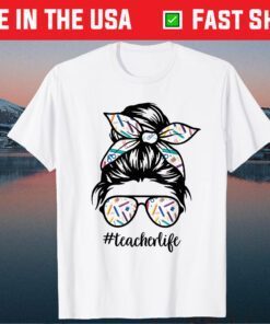 Teacher Messy Bun Life Hair Glasses School Supplies Us 2021 T-Shirts