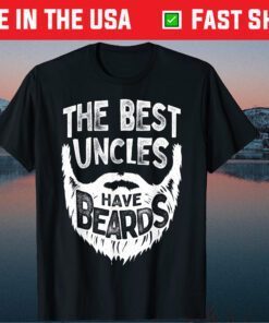 The Best Uncles Have Beards Bearded Father's Day Classic T-Shirt