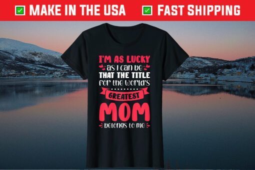 The title the world's greatest mom Mom Mother Classic T-Shirt