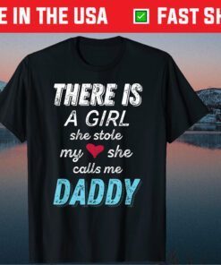 There Is A Girl She Stole My She Calls Me Daddy Classic T-Shirt
