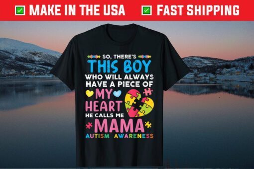 There's This Boy He Calls Me Mama Autism Awareness Mother Classic T-Shirt