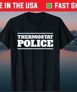 Thermostat Police Funny Dad Father’s Day Unisex T-Shirt