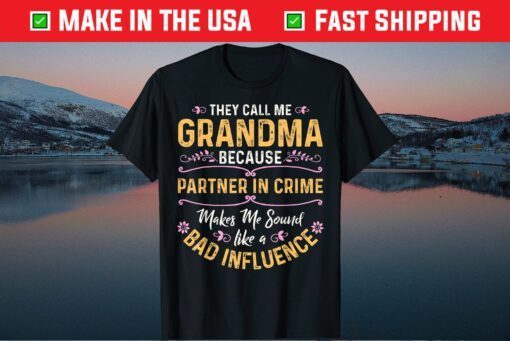 They Call Me Grandma Because Partner In Crime Classic T-Shirts