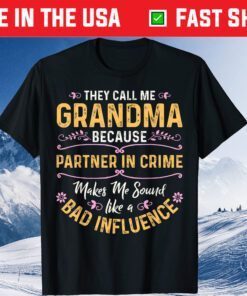 They Call Me Grandma Because Partner In Crime Classic T-Shirts