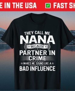 They Call Me Nana Gifts Mother's Day For Family Classic T-Shirt