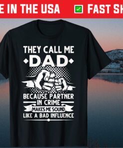 They call me Dad because Partner in Crime Papa Father's Day Us 2021 T-Shirt